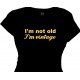 "I'm Not Old, I'm Vintage Women's Gag Gift T-Shirt"